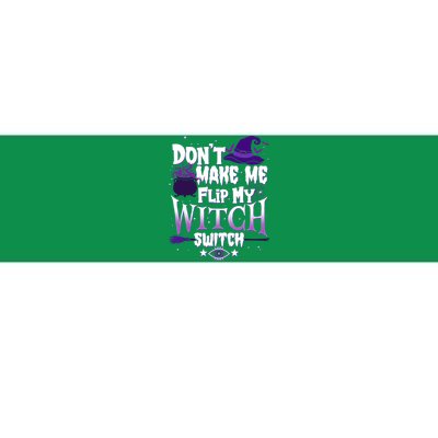 Funny Halloween Don't Make Me Flip My Witch Switch Bumper Sticker