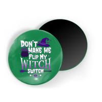 Funny Halloween Don't Make Me Flip My Witch Switch Magnet