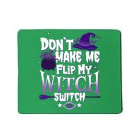 Funny Halloween Don't Make Me Flip My Witch Switch Mousepad