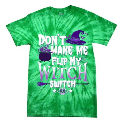 Funny Halloween Don't Make Me Flip My Witch Switch Tie-Dye T-Shirt