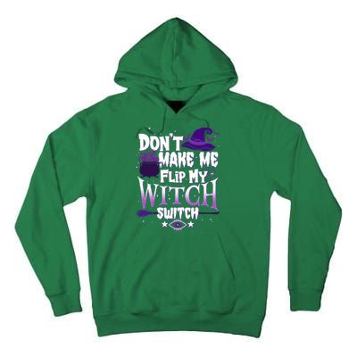 Funny Halloween Don't Make Me Flip My Witch Switch Tall Hoodie