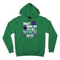 Funny Halloween Don't Make Me Flip My Witch Switch Tall Hoodie