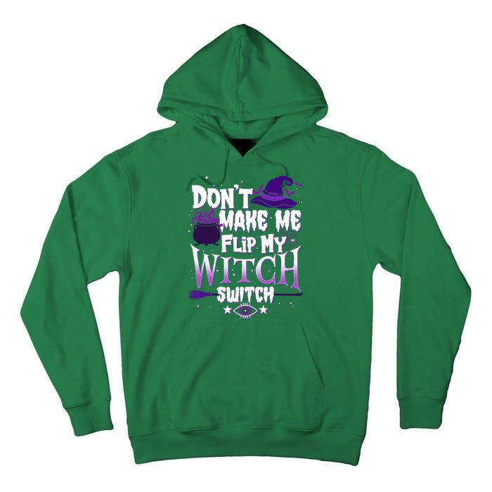 Funny Halloween Don't Make Me Flip My Witch Switch Tall Hoodie