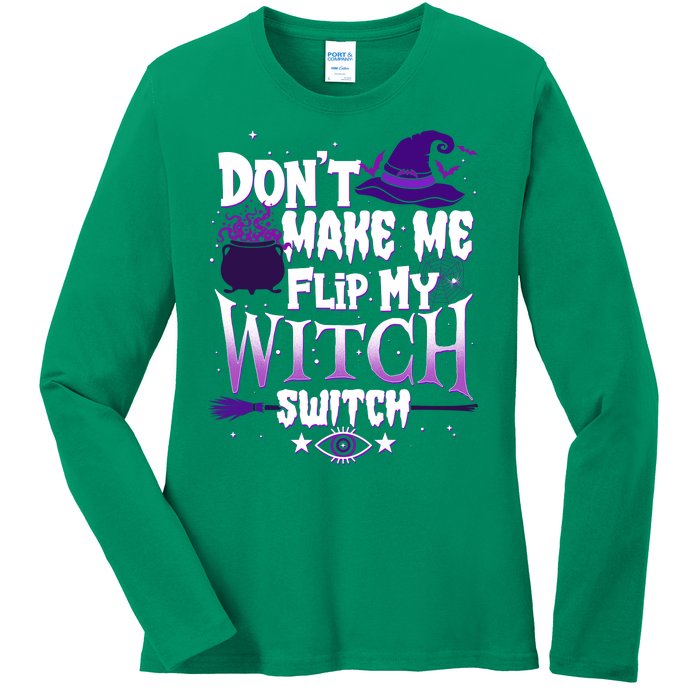 Funny Halloween Don't Make Me Flip My Witch Switch Ladies Long Sleeve Shirt