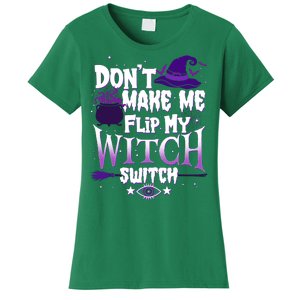 Funny Halloween Don't Make Me Flip My Witch Switch Women's T-Shirt