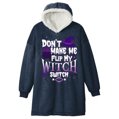 Funny Halloween Don't Make Me Flip My Witch Switch Hooded Wearable Blanket