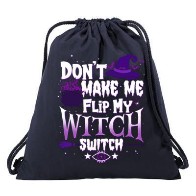 Funny Halloween Don't Make Me Flip My Witch Switch Drawstring Bag