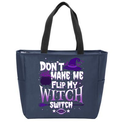 Funny Halloween Don't Make Me Flip My Witch Switch Zip Tote Bag