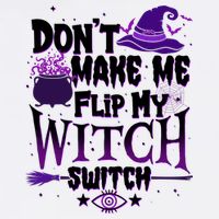 Funny Halloween Don't Make Me Flip My Witch Switch Garment-Dyed Sweatshirt