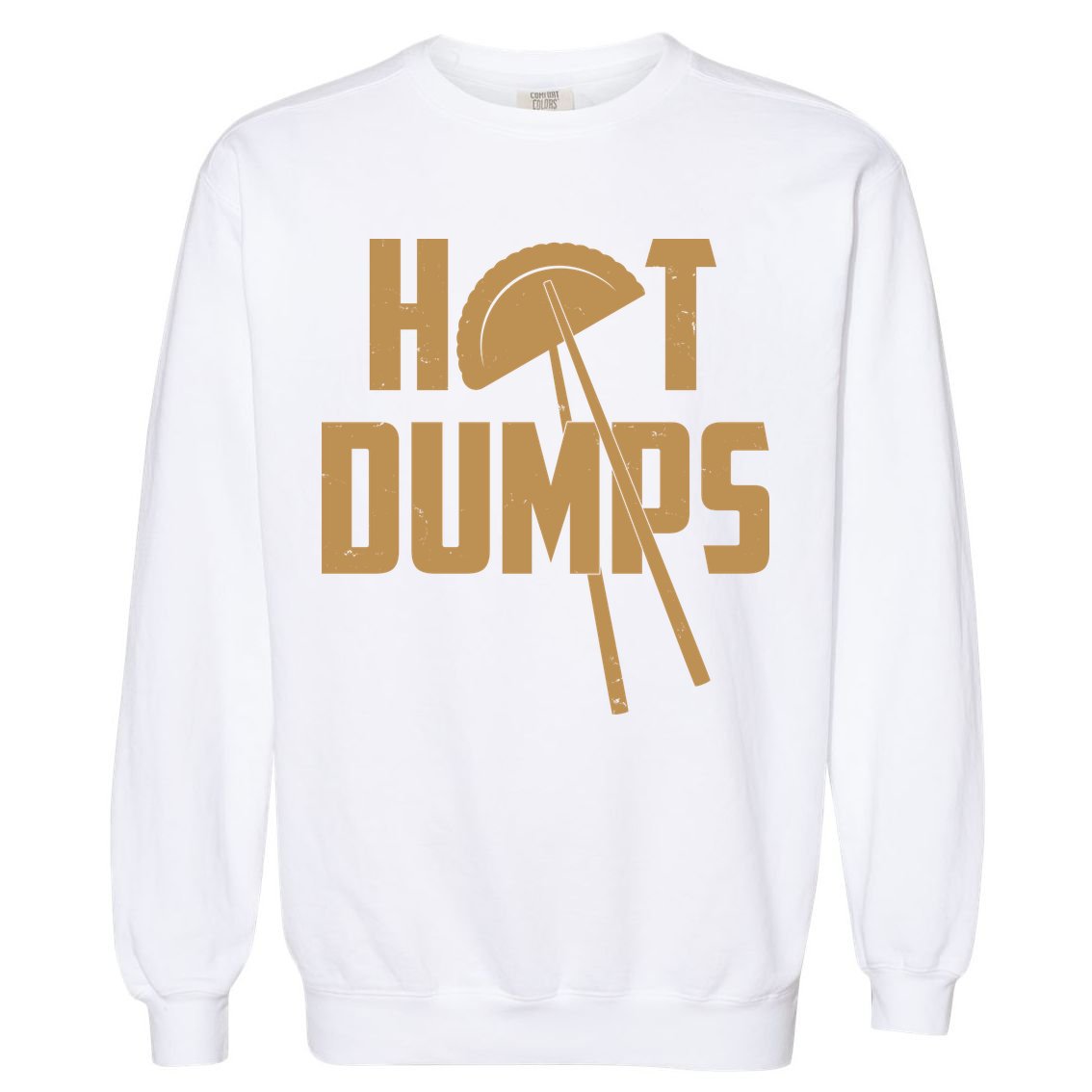 Funny Hot Dumps Dumplings Garment-Dyed Sweatshirt