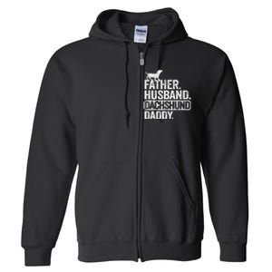 Father Husband Dachshund Daddy Wiener Dad Grandpa Doxie Full Zip Hoodie