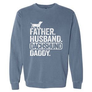 Father Husband Dachshund Daddy Wiener Dad Grandpa Doxie Garment-Dyed Sweatshirt