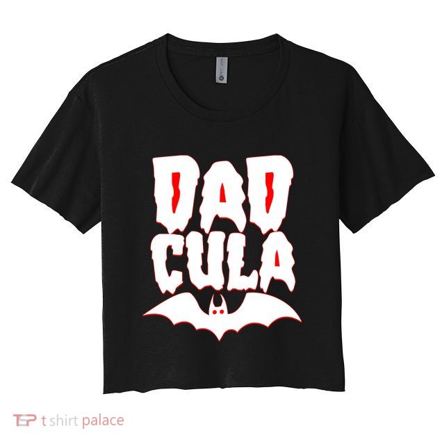 Funny Halloween Dadcula Dracula Crop Top