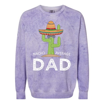 Fun Hilarious Dad Joke | Funny Saying Dad Humor Nacho Average Dad Colorblast Crewneck Sweatshirt