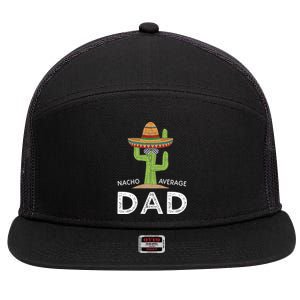 Fun Hilarious Dad Joke | Funny Saying Dad Humor Nacho Average Dad 7 Panel Mesh Trucker Snapback Hat