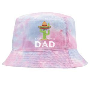 Fun Hilarious Dad Joke | Funny Saying Dad Humor Nacho Average Dad Tie-Dyed Bucket Hat