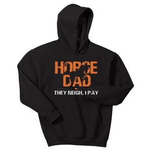 Funny Horse Dad They Neigh I Pay Kids Hoodie