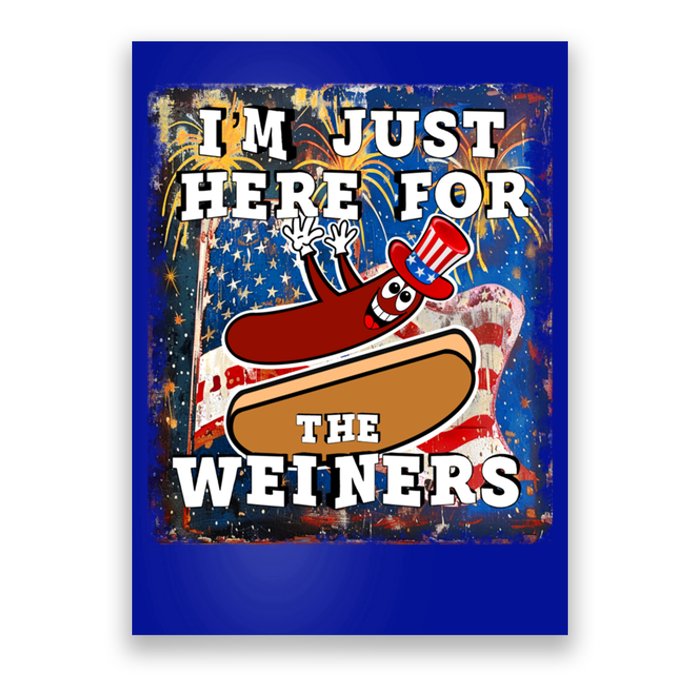 Funny Hot Dog Independence Day I’M Just Here For The Weiners Meaningful Gift Poster