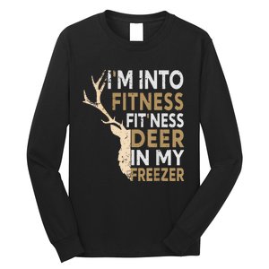 Funny Hunter Dad IM Into Fitness Deer Freezer Hunting Long Sleeve Shirt