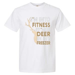 Funny Hunter Dad IM Into Fitness Deer Freezer Hunting Garment-Dyed Heavyweight T-Shirt