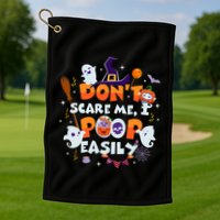 Funny Halloween Dont Scare Me I Poop Easily Golf Towel