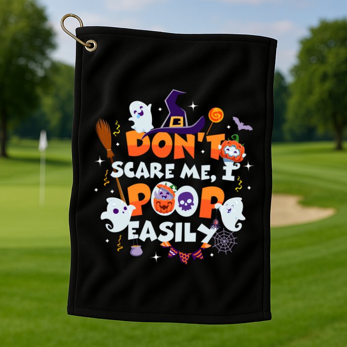 Funny Halloween Dont Scare Me I Poop Easily Golf Towel