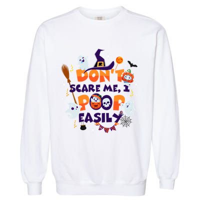 Funny Halloween Dont Scare Me I Poop Easily Garment-Dyed Sweatshirt