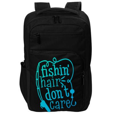 Fishin Hair Dont Care Funny Fishing Trip Outfit Cool Gift Impact Tech Backpack