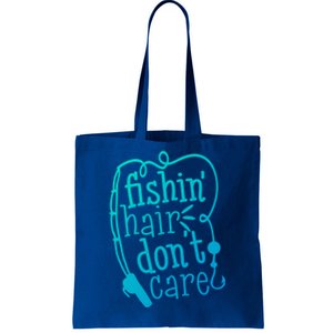 Fishin Hair Dont Care Funny Fishing Trip Outfit Cool Gift Tote Bag