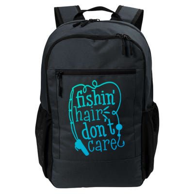 Fishin Hair Dont Care Funny Fishing Trip Outfit Cool Gift Daily Commute Backpack