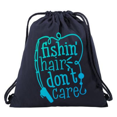 Fishin Hair Dont Care Funny Fishing Trip Outfit Cool Gift Drawstring Bag