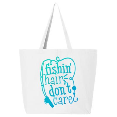 Fishin Hair Dont Care Funny Fishing Trip Outfit Cool Gift 25L Jumbo Tote