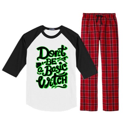 Funny Halloween Dont Be Basic Witch Ghoulish Green Gift Raglan Sleeve Pajama Set