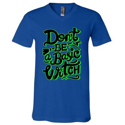 Funny Halloween Dont Be Basic Witch Ghoulish Green Gift V-Neck T-Shirt