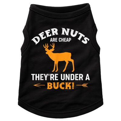 Funny Hunting Deer Nuts Are Cheap They're Under A Buck Doggie Tank