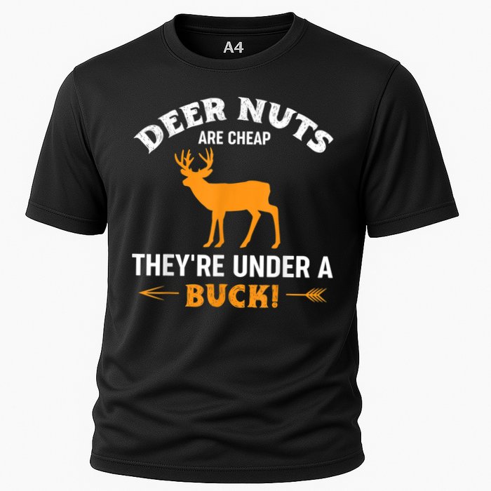 Funny Hunting Deer Nuts Are Cheap They're Under A Buck Performance Shirt