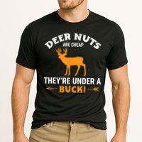 Funny Hunting Deer Nuts Are Cheap They're Under A Buck Performance Shirt