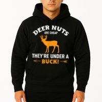 Funny Hunting Deer Nuts Are Cheap They're Under A Buck Hoodie