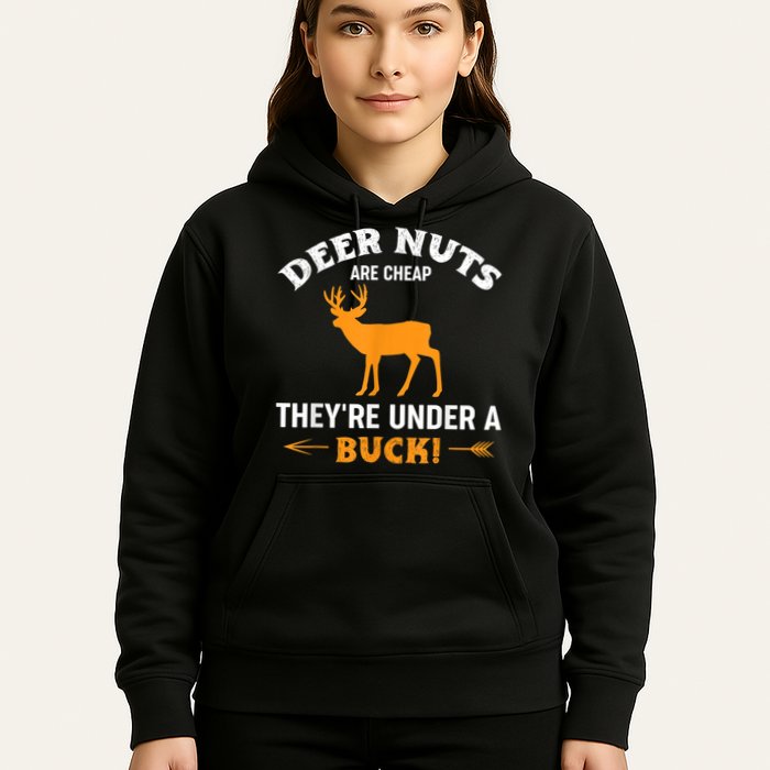 Funny Hunting Deer Nuts Are Cheap They're Under A Buck Hoodie
