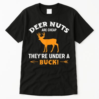 Funny Hunting Deer Nuts Are Cheap They're Under A Buck Tall T-Shirt