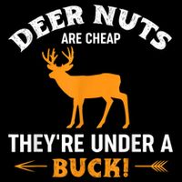 Funny Hunting Deer Nuts Are Cheap They're Under A Buck 7-Panel Snapback Hat