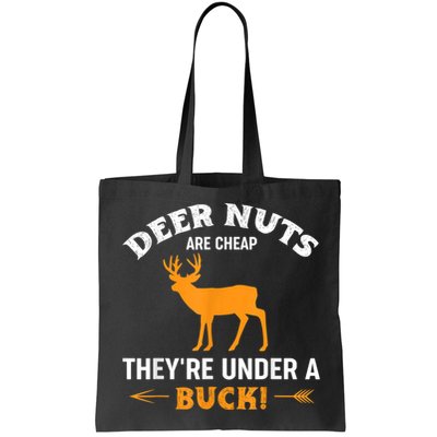 Funny Hunting Deer Nuts Are Cheap They're Under A Buck Bag