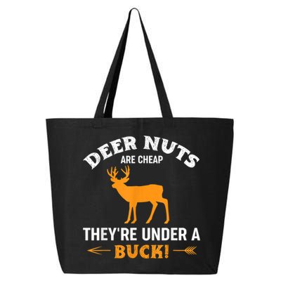 Funny Hunting Deer Nuts Are Cheap They're Under A Buck 25L Jumbo Tote