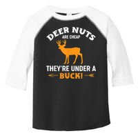 Funny Hunting Deer Nuts Are Cheap They're Under A Buck Toddler Fine Jersey T-Shirt
