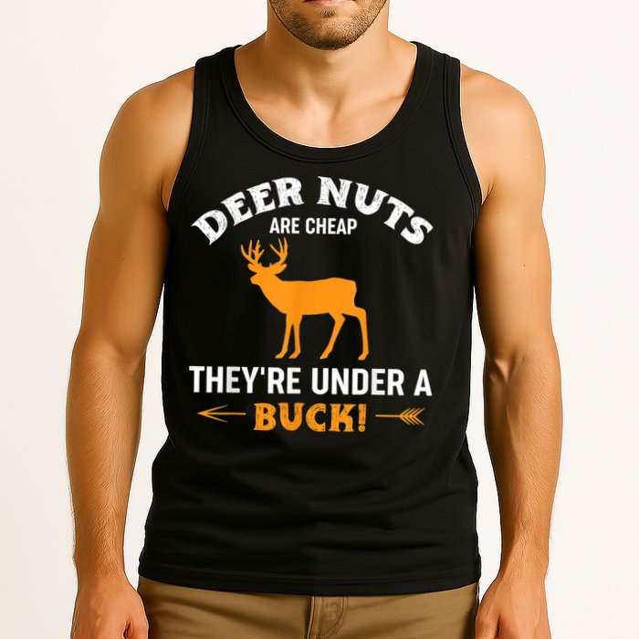Funny Hunting Deer Nuts Are Cheap They're Under A Buck Tank Top