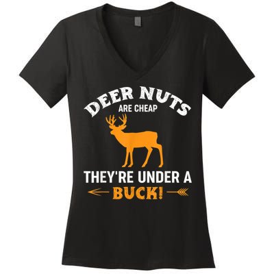 Funny Hunting Deer Nuts Are Cheap They're Under A Buck Women's V-Neck T-Shirt