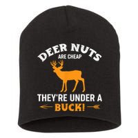 Funny Hunting Deer Nuts Are Cheap They're Under A Buck Short Acrylic Beanie