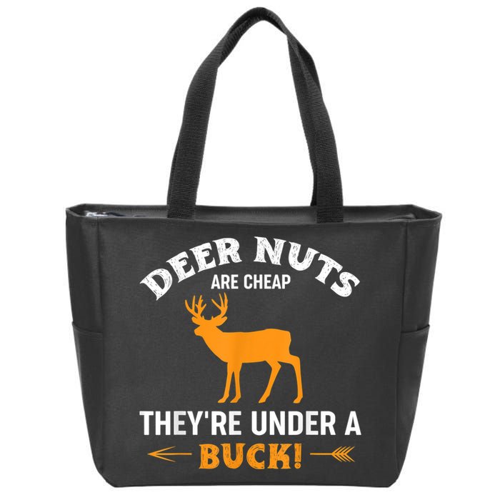 Funny Hunting Deer Nuts Are Cheap They're Under A Buck Zip Tote Bag