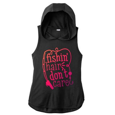 Fishin Hair Dont Care Funny Fishing Trip Outfit Cool Gift Ladies PosiCharge Tri-Blend Wicking Draft Hoodie Tank