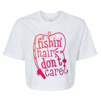 Fishin Hair Dont Care Funny Fishing Trip Outfit Cool Gift Bella+Canvas Jersey Crop Tee